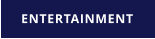 ENTERTAINMENT